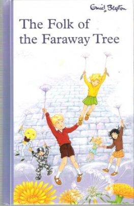 BLYTON, Enid : The Folk of the Faraway Tree : Hardcover Hinkler