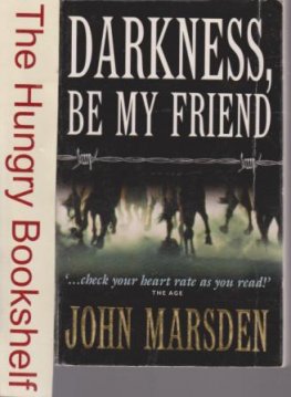 MARSDEN, John : Darkness Be My Friend #4: SC Tomorrow War Began