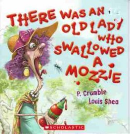 CRUMBLE P : There was an Old Lady Who Swallowed a Mozzie : Book