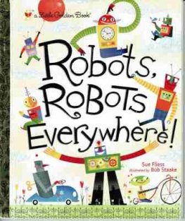 Robots, Robots Everywhere! HC LGB Little Golden Book