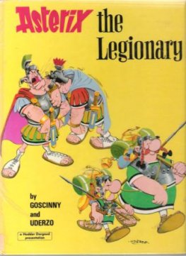 ASTERIX the Legionary : Goscinny and Uderzo : HC Graphic Comic