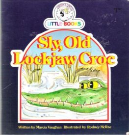 Sly Old Lockjaw Croc : Cocky's Circle Little Books : Early