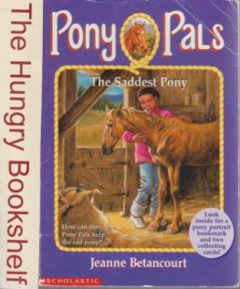 BETANCOURT, Jeanne : Pony Pals #18 The Saddest Pony : Horse Book