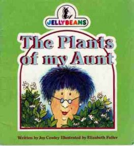 The Plants of my Aunt - Jellybeans Series - Early Reader Book