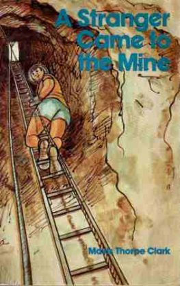 THORPE CLARK, Mavis : A Stranger Came to the Mine : PB Book