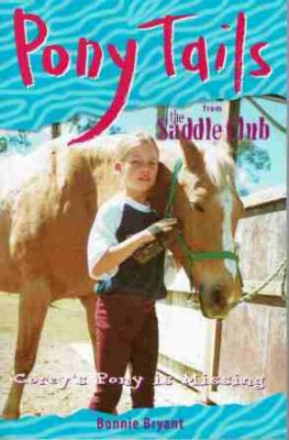 Pony Tails Corey's Pony is missing Saddle Club - Bonnie Bryant