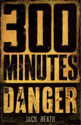 HEATH, Jack : 300 Minutes of Danger : Paperback Teen Book