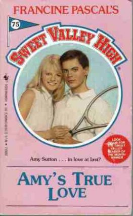 SWEET VALLEY HIGH SVH #75 Amy's True Love : Pascal Teen Book