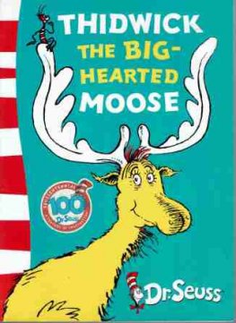 DR SEUSS : Thidwick The Big-Hearted Moose : SC Kid's Book