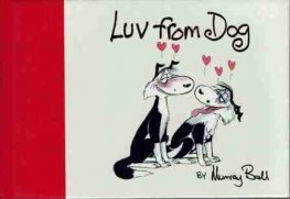 BALL, Murray : Footrot Flats : Luv from Dog : Hardcover Graphic