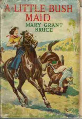 GRANT BRUCE, Mary : A Little Bush Maid HCDJ Ward Lock Edition