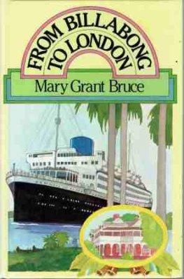 GRANT BRUCE, Mary : From Billabong to London : HC Classic Book