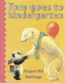 WILD Margaret : Tom Goes to Kindergarten : SC Picture Book