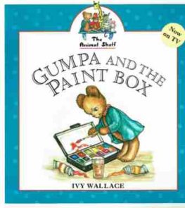 WALLACE Ivy : Gumpa and the Paint Box : SC Kid's Picture Book