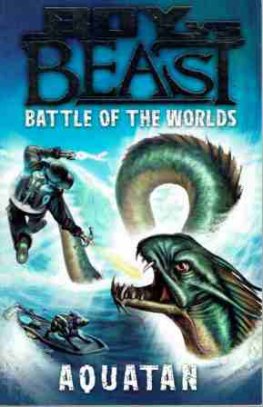 Boy vs Beast #1 : Aquatan : Battle of the Worlds : Mac Pack