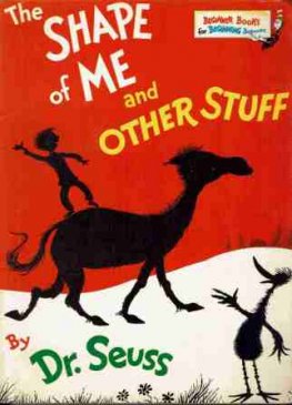 DR SEUSS : The Shape of Me and other stuff Kid's Early Reader