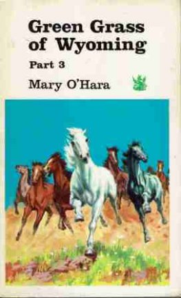 O'HARA, Mary : Green Grass of Wyoming Part 3 My Friend Flicka