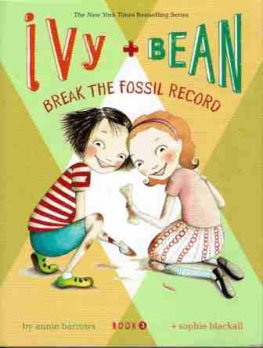 BARROWS Annie : Ivy + Bean 3 Break the Fossil Record : SC Book