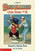 MARTIN Ann M Little Sister #18 Karen's Home Run BSC Book