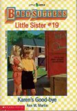 MARTIN Ann M Little Sister #19 Karen's Good-bye BSC Book