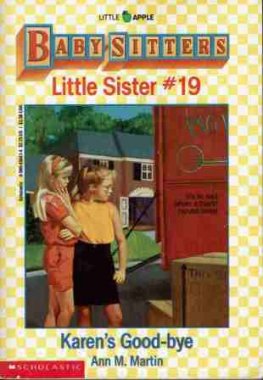 MARTIN Ann M Little Sister #19 Karen's Good-bye BSC Book