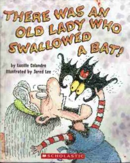 COLANDRA Lucille : There Was an Old Lady Who Swallowed a Bat!