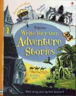 USBORNE : Write Your Own Adventure Stories : Ideas Paul Dowswell