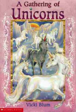BLUM Vicki : A Gathering of Unicorns : PB Kids Chapter Book