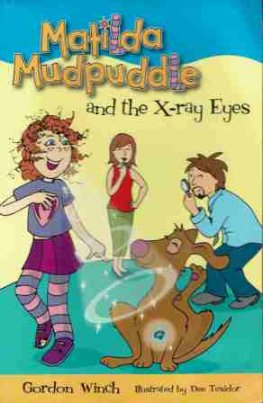 WINCH Gordon : Matilda Mudpuddle and the X-ray Eyes : PB Book