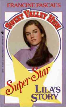 SWEET VALLEY HIGH SVH Super Star Lila's Story : Francine Pascal