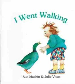 MACHIN Sue : I Went Walking : with Julie Vivas SC Picture Book