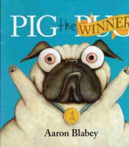 BLABEY Aaron : Pig the Pug Winner : Softcover Picture Book