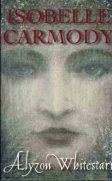 CARMODY, Isobelle : Alyzon Whitestarr : Young Adult Fantasy Book