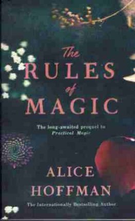 HOFFMAN Alice : The Rules of Magic : Prequel to Practical Magic