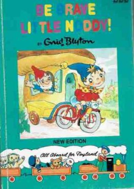 BLYTON, Enid : Be Brave Little Noddy #13 : SC New Edition Book