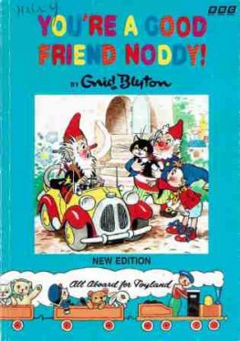 BLYTON, Enid : You're a Good Friend Noddy #16 : SC New Edition