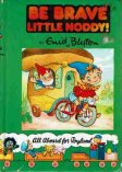 BLYTON, Enid : Be Brave Little Noddy #13 : HC Book