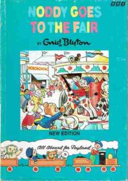 BLYTON, Enid : Noddy Goes to the Fair #21 : SC New Edition Book