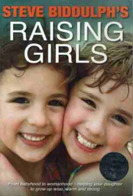 BIDDULPH, Steve : Raising Girls: SC Parenting Book