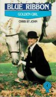 ST JOHN Chris : Blue Ribbon Golden Girl - Horse Book PB c1989