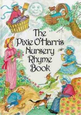 O'HARRIS, Pixie Nursery Rhyme Book : Hardcover Book 1st Edition