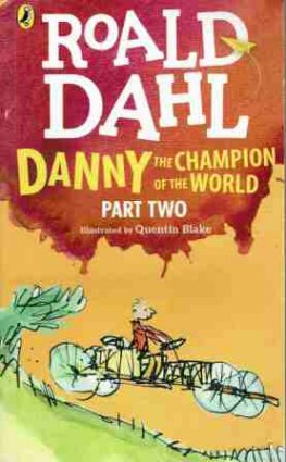 DAHL, Roald : Danny the Champion of the World 2 : Quentin Blake