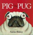 BLABEY Aaron : Pig the Pug : Softcover Picture Book