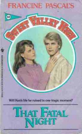 SWEET VALLEY HIGH SVH #60 That Fatal Night Pascal Teen Romance
