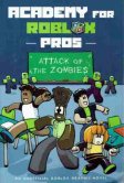 ACADEMY FOR ROBLOX PROS Attack of the Zombies : Graphic novel