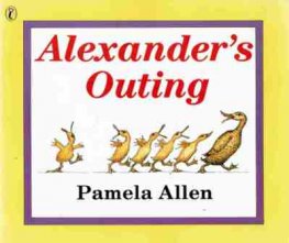 ALLEN, Pamela : Alexander's Outing : SC Kids Picture Book