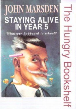MARSDEN, John : Staying Alive in Year 5 : SC Kid's Book