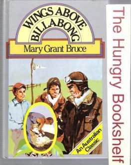 GRANT BRUCE, Mary : Wings Above Billabong Book #12 : HC Laminate