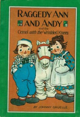 GRUELLE Johnny : Raggedy Ann and Andy Camel with Wrinkled Knees
