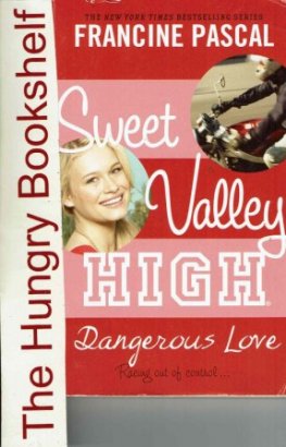 SWEET VALLEY HIGH SVH #6 : Dangerous Love : Francine Pascal